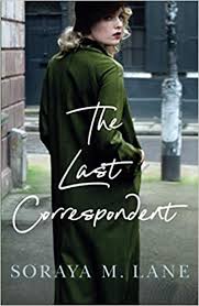 The Last Correspondent: Amazon.co.uk: Lane, Soraya M.: 9781542023573: Books